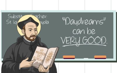 Harnessing the Good in Daydreams with St. Ignatius